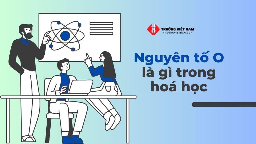 Nguyên tố O là gì trong Hóa Học