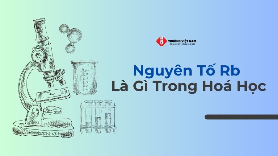 Nguyên tố Rb là gì trong Hóa Học