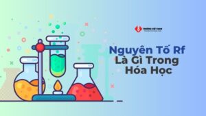 Nguyên tố Rf là gì trong Hóa Học