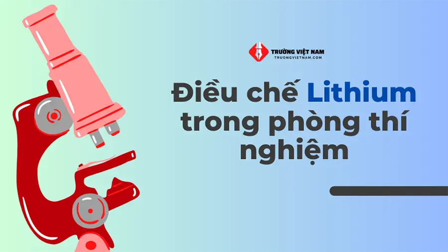 Điều chế Li (Lithium) trong phòng thí nghiệm