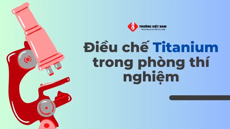 Điều chế Ti trong phòng thí nghiệm