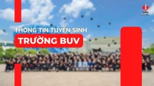 Thông tin tuyển sinh trường BUV - Đại học Anh Quốc Việt Nam 2023