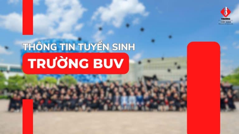 Thông tin tuyển sinh trường BUV - Đại học Anh Quốc Việt Nam 2023