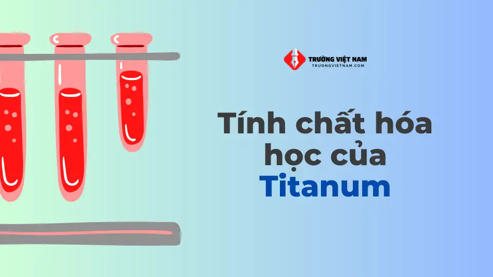 Tính chất hóa học của nguyên tố Ti