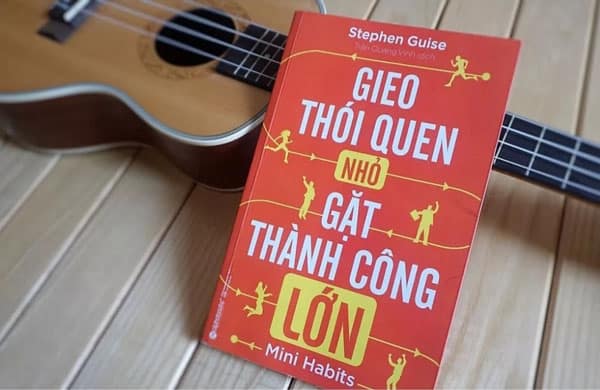 Gieo thói quen nhỏ, găt thành công lớn – Stephen Guise