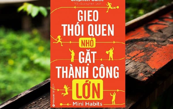 Review sách Gieo thói quen nhỏ, gặt thành công lớn – Stephen Guise