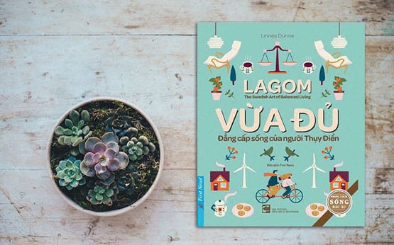 Lagom - vừa đủ - đẳng cấp sống của người Thụy Điển