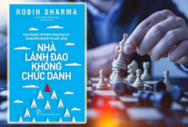 Giới thiệu về quyển sách “Nhà lãnh đạo không chức danh” của tác giả Robin Sharma