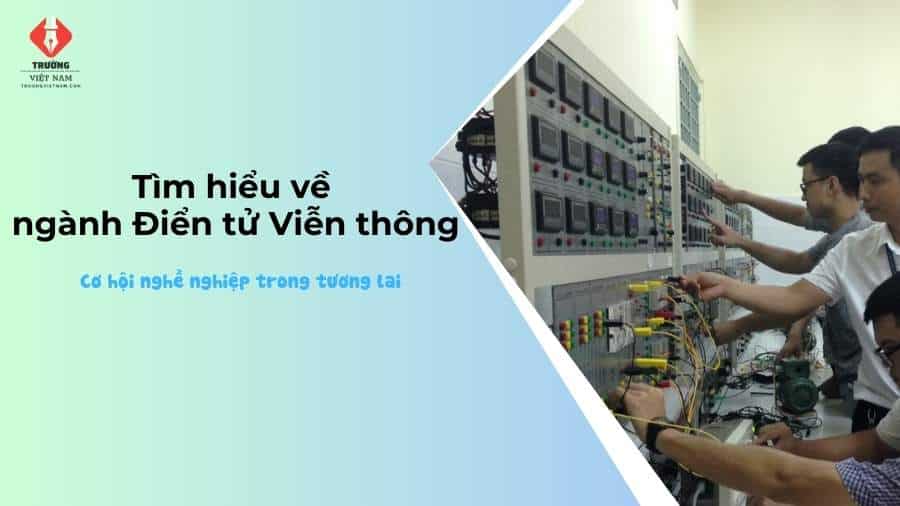 Giới thiệu về ngành Điển tử Viễn thông