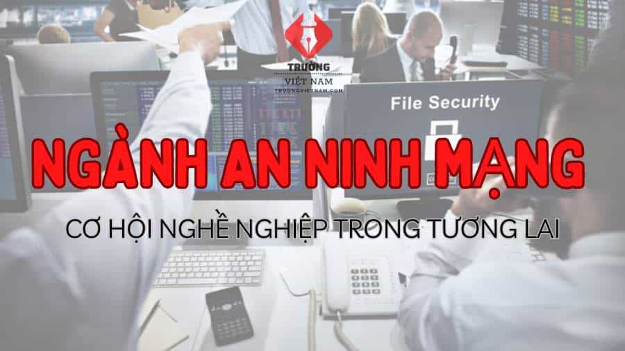 Tìm hiểu về ngành An ninh mạng