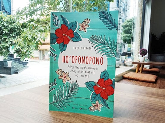 Ho'oponopono: Sống như người Hawaii - Chấp nhận, biết ơn và tha thứ