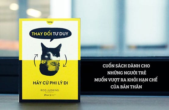 Review Sách Thay Đổi Tư Duy - Hãy Cứ Phi Lý