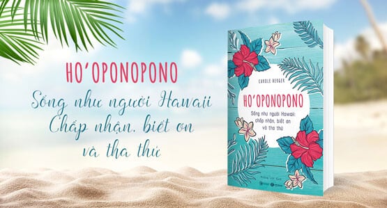 Giới thiệu về sách Ho'oponopono: Sống như người Hawaii