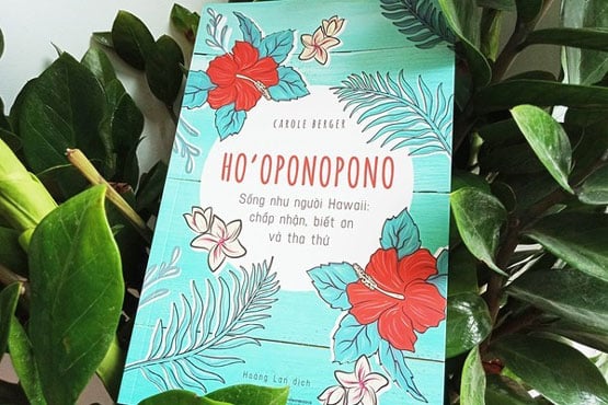 Ho'oponopono: Sống như người Hawaii - Chấp nhận, biết ơn và tha thứ