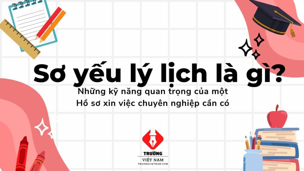 Cá nhân hóa mẫu sơ yếu lý lịch để nó phản ánh đúng năng lực và kinh nghiệm