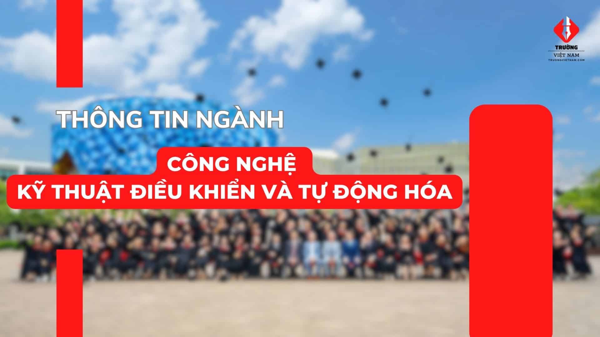 Ngành công nghệ kỹ thuật điều khiển và tự động hóa