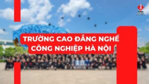 Trường Cao đẳng nghề Công nghiệp Hà Nội 2023