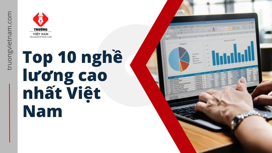 Top 10 nghề lương cao nhất Việt Nam 2024 - nghe luong cao nhat viet nam