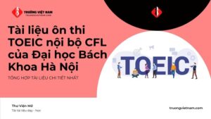 Tài liệu ôn thi TOEIC nội bộ CFL của Đại học Bách Khoa HN