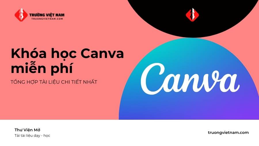 Tạo thiết kế tuyệt đẹp chỉ trong vài phút với khóa học Canva miễn phí