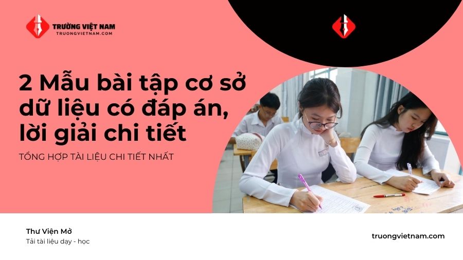 2 Mẫu bài tập cơ sở dữ liệu có đáp án, lời giải chi tiết