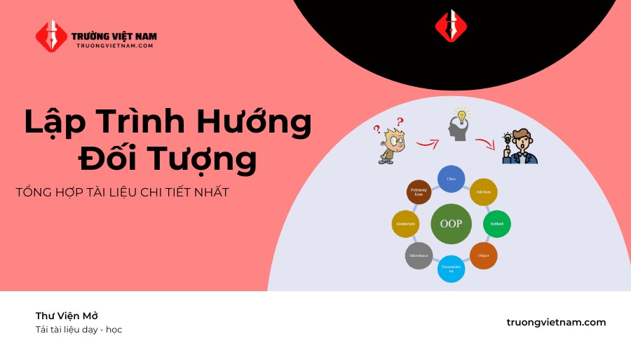 Tải ngay tài liệu giáo trình Lập Trình Hướng Đối Tượng mới nhất