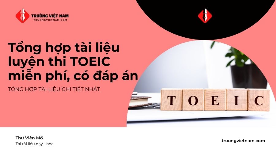 Tổng hợp tài liệu luyện thi TOEIC miễn phí, có đáp án
