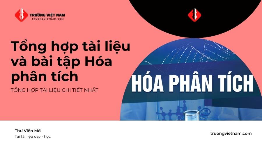 Tổng hợp tài liệu và bài tập Hóa phân tích đầy đủ nhất