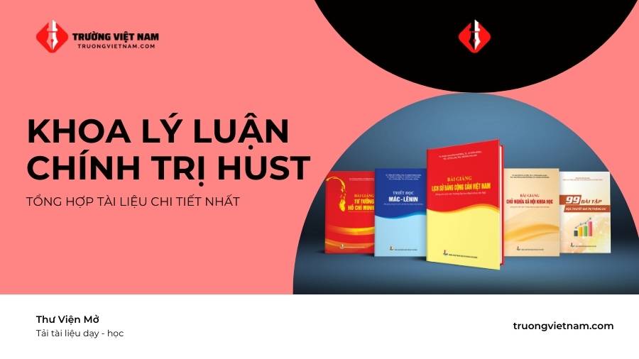 Khoa lý luận chính trị HUST – Nơi kết nối lý thuyết với thực tiễn
