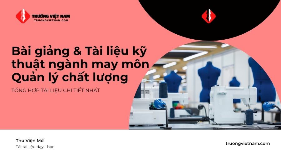 Bài giảng & Tài liệu kỹ thuật ngành may môn Quản lý chất lượng