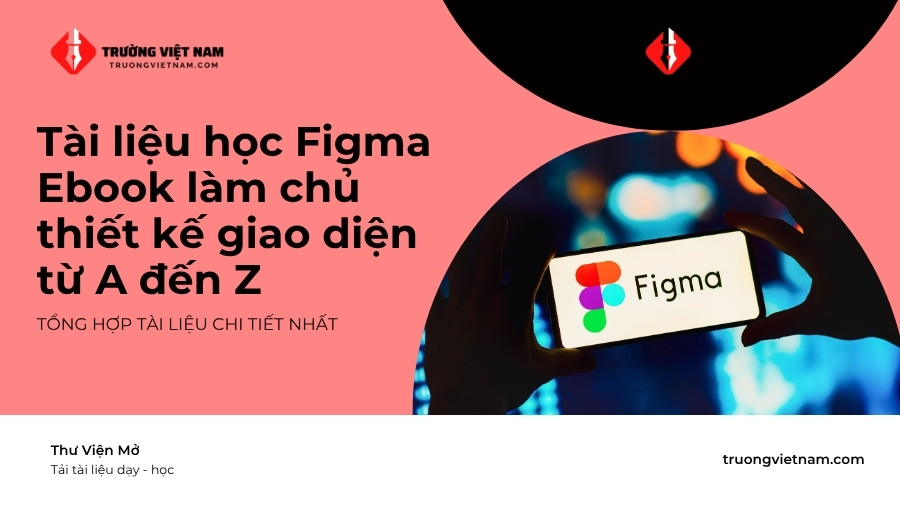 Trọn bộ tài liệu học Figma cơ bản kèm hướng dẫn