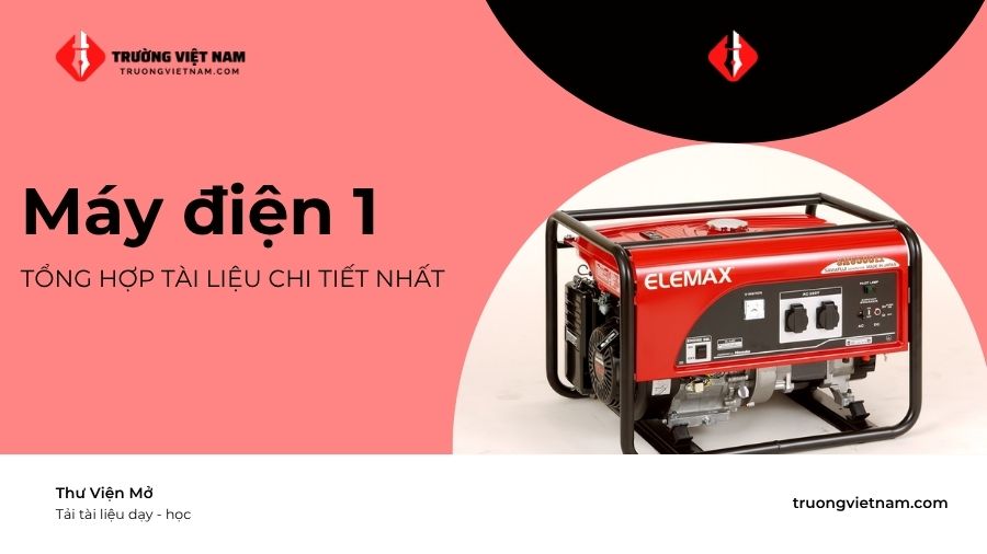 Tải full giáo trình Máy điện 1 và tư liệu ôn thi