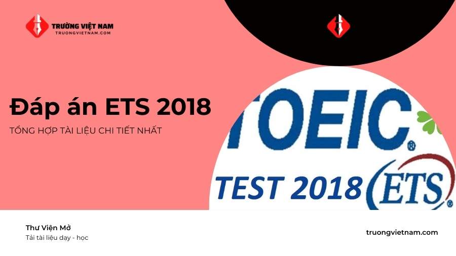 Tải tài liệu đáp án ETS TOEIC 2018 reading và listening - dap an ets 2018