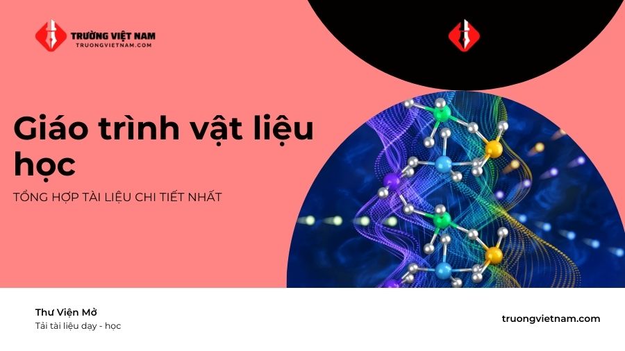 Tải tài liệu ngành Vật liệu học - PDF giáo trình + Bài tập